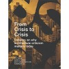 From Crisis to Crisis