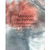 Monsoon as Method