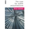 The case for subtle ar(t)chitecture
