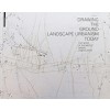 DRAWING THE GROUND - LANDSCAPE URBANISM TODAY
