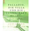 PALLADIO, DIE VILLA UND DIE LANDSCHAFT