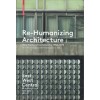 Re-Humanizing Architecture. New Forms of Community 1950-1970