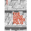 THE GOOD METROPOLIS