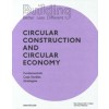 Building Better - Less - Different. Circular Construction and Circular Economy