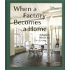 When a Factory Becomes a Home