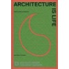 Architecture is Life