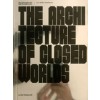 The Architecture of Closed Worlds