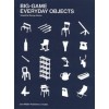 BIG-GAME. Everyday Objects