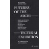 FUTURES OF THE ARCHITECTURAL EXHIBITION