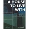 A HOUSE TO LIVE WITH