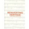 REINVENTING HERITAGE