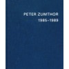 PETER ZUMTHOR 1985-2013
