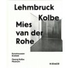 Lehmbruck - Kolbe - Mies van der Rohe
