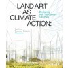 LAND ART AS CLIMATE ACTION