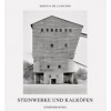 Steinwerke und Kalköfen