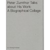 Peter Zumthor Talks about His Work