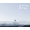 Iwan Baan. 52 Weeks, 52 Cities - 52 Wochen, 52 Städte