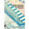 PLANNING PROJECTS IN TRANSITION