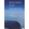 BUILDING FOR DEMENTIA