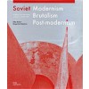Soviet Modernism. Brutalism. Post-Modernism