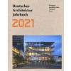 German Architecture Annual 2021 - Deutsches Architektur Jahrbuch 2021