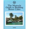 The Monocle Guide to Building Better Cities