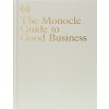 The Monocle Guide to Good Business