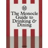 The Monocle Guide to Drinking & Dining
