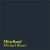 Mittelland. Michael Blaser