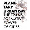 PLANETARY URBANISM