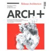 ARCH+ 224. Release Architecture