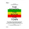The School, The Book, The Town