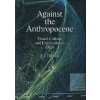 Against the Anthropocene