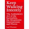 Keep Walking Intently