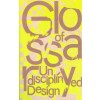 Glossary of Undisciplined Design