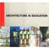 ARCHITECTURE IS EDUCATION