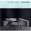 Steven Holl 1975-1998. Volume 1