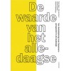 De waarde van het alledaagse