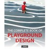 The Complete Book of Playground Design