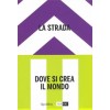 The street - La Strada