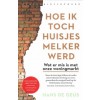 HOE IK TOCH HUISJESMELKER WERD