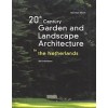 20th Century Garden and Landscape Architecture in the Netherlands