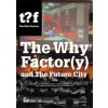 The Why Factor(y)