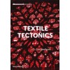 TEXTILE TECTONICS