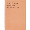 OASE 84. Maquettes