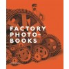 FACTORY PHOTOBOOKS