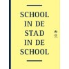 School in de Stad, Stad in de School
