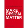 MAKE DESIGN MATTER