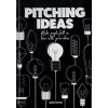 PITCHING IDEAS