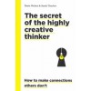 The secret of the highly creative thinker